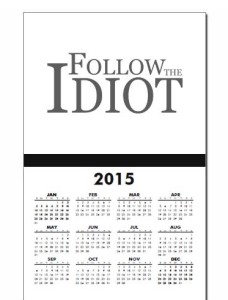 Here's one way to Follow The Idiot in 2015.