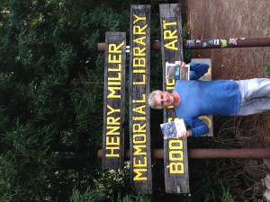 The Idiot regularly spends time at the bucolic Henry Miller Library ("where nothing ever happens," says a sign at the entrance) when he drives through Big Sur along the Pacific Ocean from San Francisco to Los Angeles. (Photo: Liz Chapin)